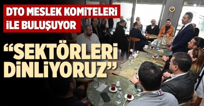 ​​​​​​​“SEKTÖRLERİ DİNLİYORUZ”