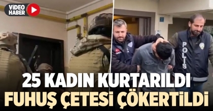 FUHUŞ ÇETESİ ÇÖKERTİLDİ