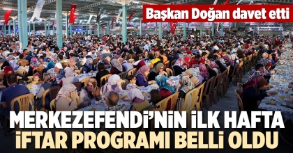 MERKEZEFENDİ’NİN İLK HAFTA İFTAR PROGRAMI BELLİ OLDU