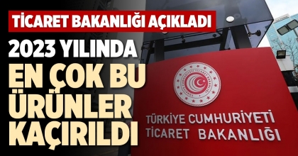 2023 YILINDA EN ÇOK BU ÜRÜNLER KAÇIRILDI