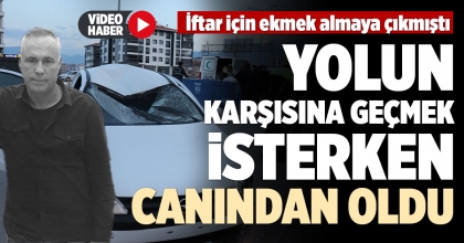 YOLUN KARŞISINA GEÇMEK İSTERKEN CANINDAN OLDU