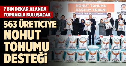 563 ÜRETİCİYE NOHUT TOHUMU DESTEĞİ