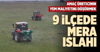 9 İLÇEDE MERA ISLAHI