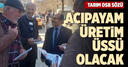 ACIPAYAM ÜRETİM ÜSSÜ OLACAK