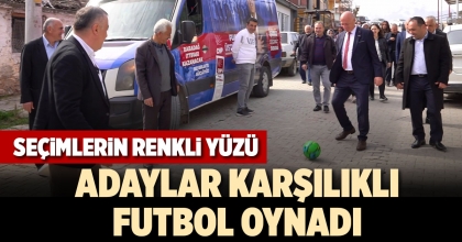 ADAYLAR KARŞILIKLI FUTBOL OYNADI