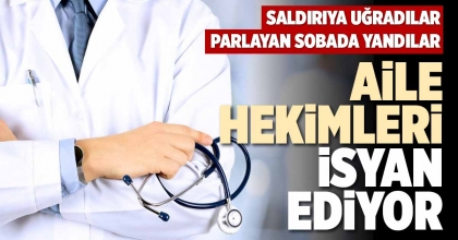AİLE HEKİMLERİ İSYAN EDİYOR