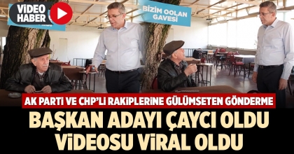 AK PARTİ VE CHP’Lİ RAKİPLERİNE GÜLÜMSETEN GÖNDERME