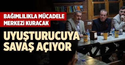 BAĞIMLILIKLA MÜCADELE MERKEZİ KURACAK