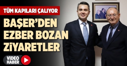 BAŞER’DEN EZBER BOZAN ZİYARETLER