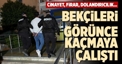 BEKÇİLER GÖRÜNCE KAÇMAYA ÇALIŞTI