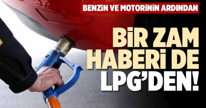 BİR ZAM HABERİ DE LPG’DEN!
