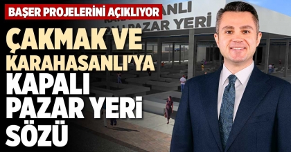 ÇAKMAK VE KARAHASANLI'YA KAPALI PAZAR YERİ SÖZÜ