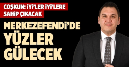 COŞKUN: İYİ’LER İYİ’LERE SAHİP ÇIKACAK