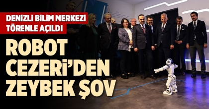 DENİZLİ BİLİM MERKEZİ TÖRENLE AÇILDI