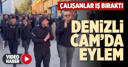 DENİZLİ CAM’DA EYLEM