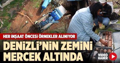 DENİZLİ’NİN ZEMİNİ MERCEK ALTINDA