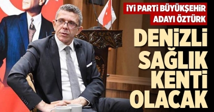 DENİZLİ SAĞLIK KENTİ OLACAK
