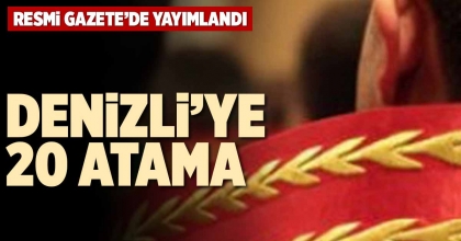 DENİZLİ’YE 20 ATAMA