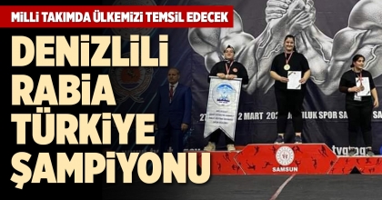 DENİZLİLİ RABİA TÜRKİYE ŞAMPİYONU