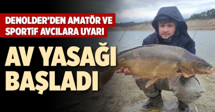 DENOLDER’DEN AMATÖR VE SPORTİF AVCILARA UYARI