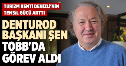 DENTUROD BAŞKANI ŞEN TOBB'DA GÖREV ALDI