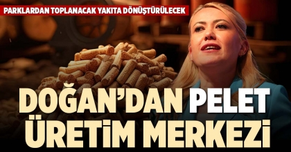 DOĞAN’DAN PELET ÜRETİM MERKEZİ