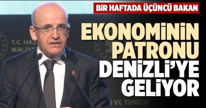 EKONOMİNİN PATRONU DENİZLİ’YE GELİYOR
