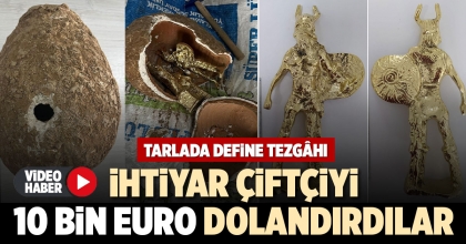 İHTİYAR ÇİFTÇİYİ 10 BİN EURO DOLANDIRDILAR