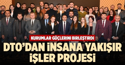 DTO'DAN İNSANA YAKIŞIR İŞLER PROJESİ