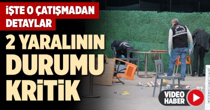 İŞTE O ÇATIŞMADAN DETAYLAR