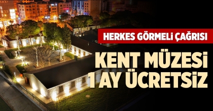 KENT MÜZESİ 1 AY ÜCRETSİZ