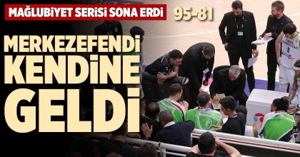 MERKEZEFENDİ KENDİNE GELDİ