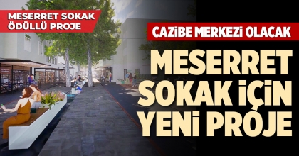MESERRET SOKAK İÇİN YENİ PROJE