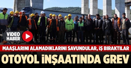  OTOYOL İNŞAATINDA GREV
