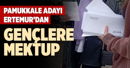 PAMUKKALE ADAYI ERTEMUR’DAN GENÇLERE MEKTUP