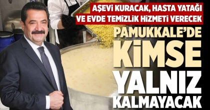 PAMUKKALE’DE KİMSE YALNIZ KALMAYACAK