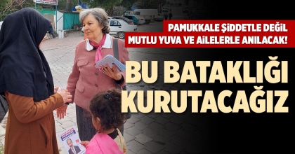 PAMUKKALE ŞİDDETLE DEĞİL MUTLU YUVA VE AİLELERLE ANILACAK!