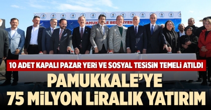 PAMUKKALE’YE 75 MİLYON LİRALIK YATIRIM