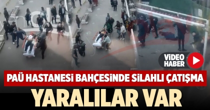 PAÜ HASTANESİ BAHÇESİNDE SİLAHLI ÇATIŞMA: YARALILAR VAR