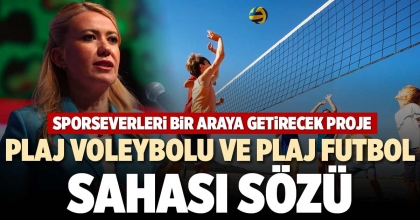 PLAJ VOLEYBOLU VE PLAJ FUTBOL SAHASI SÖZÜ