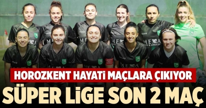 SÜPER LİGE SON 2 MAÇ
