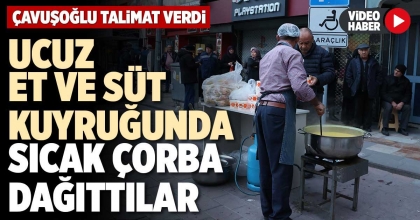 UCUZ ET VE SÜT KUYRUĞUNDA SICAK ÇORBA DAĞITTILAR