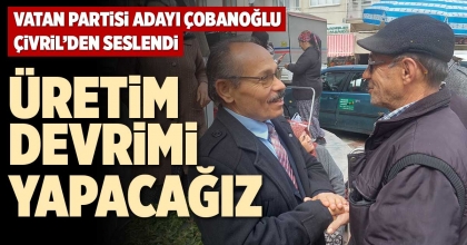 ÜRETİM DEVRİMİ YAPACAĞIZ