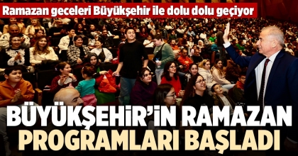 BÜYÜKŞEHİR’İN RAMAZAN PROGRAMLARI BAŞLADI