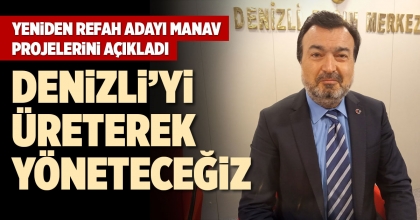 YENİDEN REFAH ADAYI MANAV, PROJELERİNİ AÇIKLADI