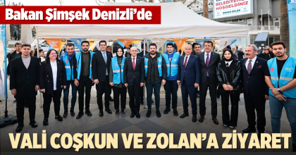 BAKAN ŞİMŞEK’TEN VALİ COŞKUN VE ZOLAN’A ZİYARET