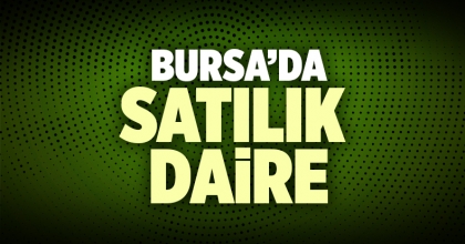 Bursa Satılık Daire İlanı