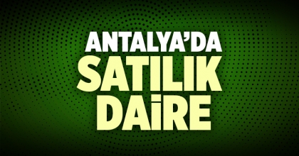 Satılık Daire Antalya İlanı