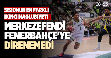 MERKEZEFENDİ FENERBAHÇE'YE DİRENEMEDİ