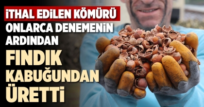 İTHAL EDİLEN KÖMÜRÜ, ONLARCA DENEMENİN ARDINDAN FINDIK KABUĞUNDAN ÜRETTİ 